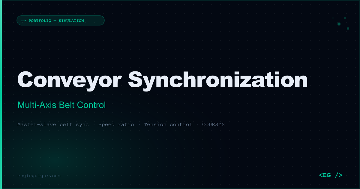 Conveyor Synchronization — Multi-Axis Belt Control | Engin Gülgör